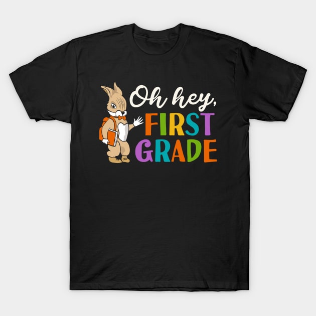 Oh Hey First Grade Back to School T-Shirt by Tesszero